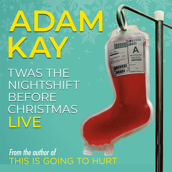 Adam Kay Twas The Nightshift Before Christmas Live